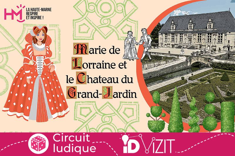 Id Vizit - Jeux de piste pour enfant : Marie de Lorraine et le Château du Grand-Jardin