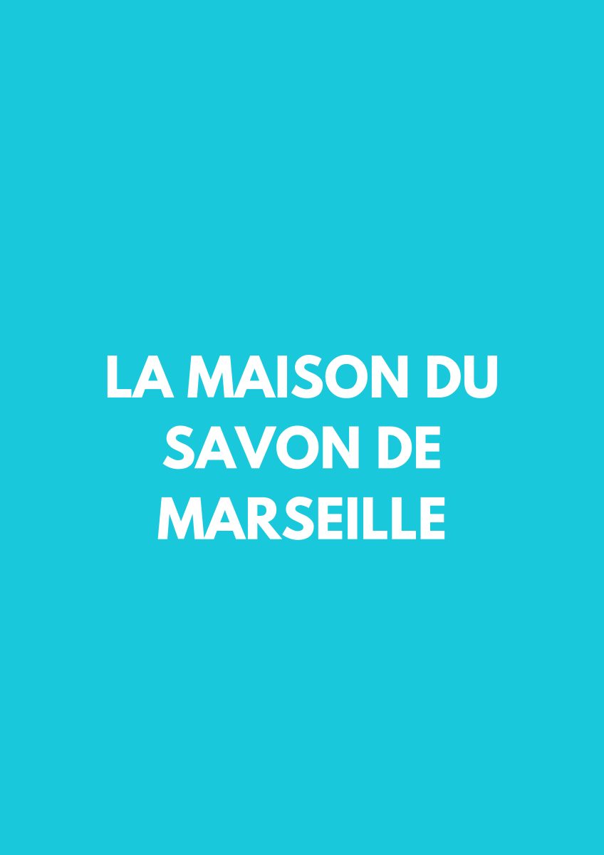 La maison du Savon de Marseille