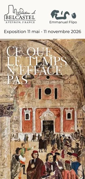 Exposition ''Ce que le temps n'efface pas" - Emmanuel Flipo au château de Belcastel
