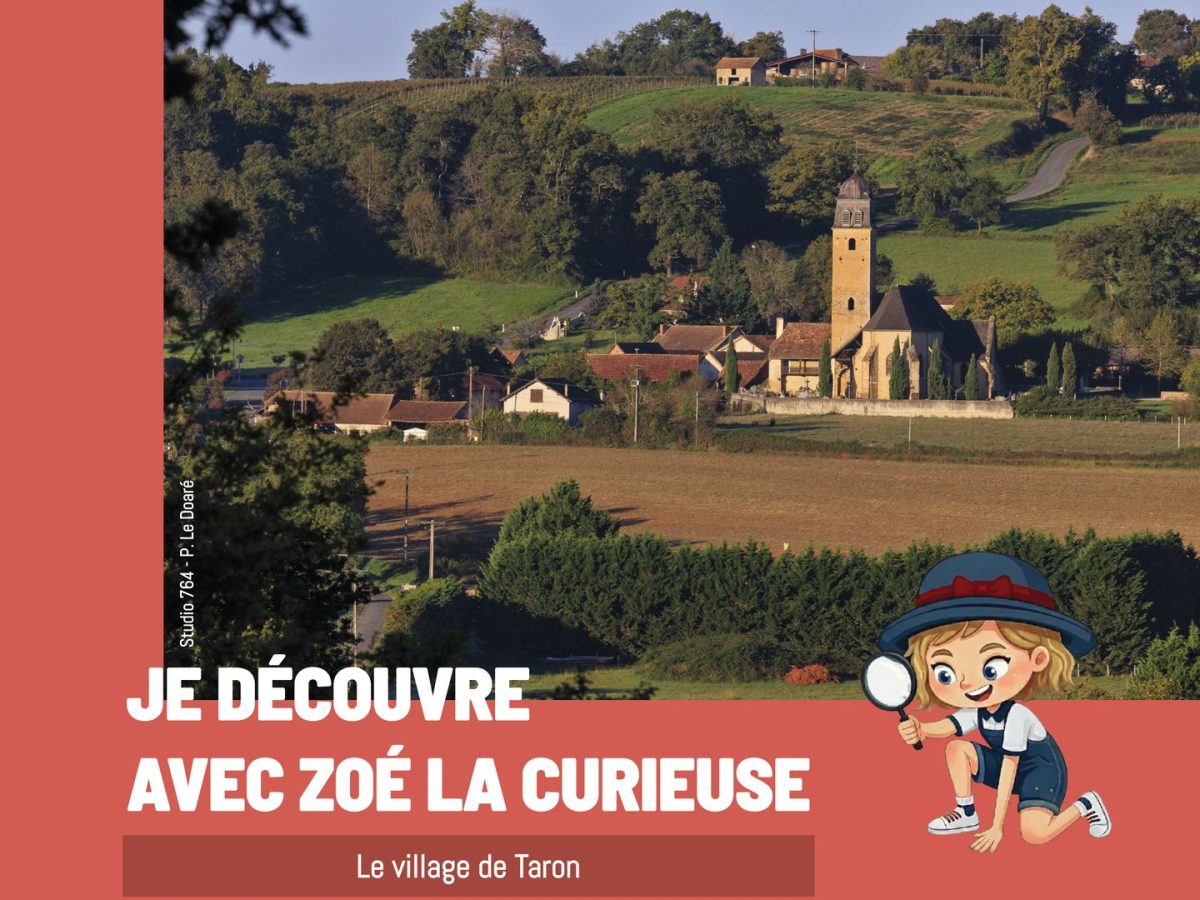 Je découvre avec "Zoé la curieuse" le village de Taron