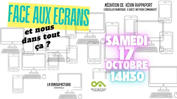 Face aux écrans : et nous dans tout ça ?