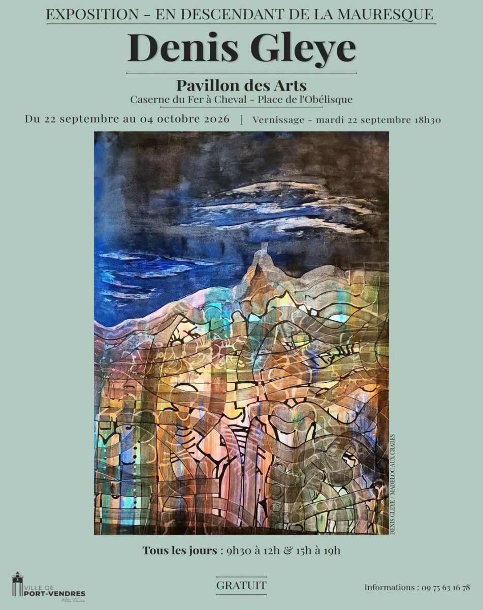 EXPOSITION DENIS GLEYE – EN DESCENDANT DE LA MAURESQUE