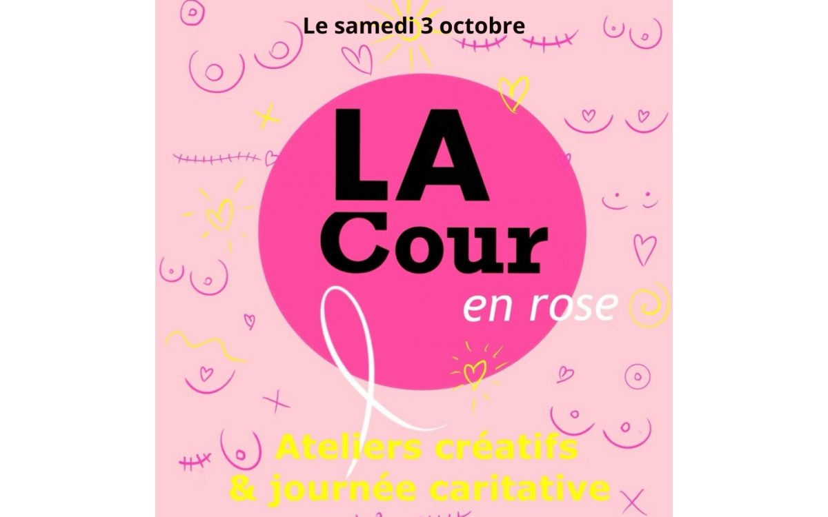La Cour en Rose -Octobre Rose