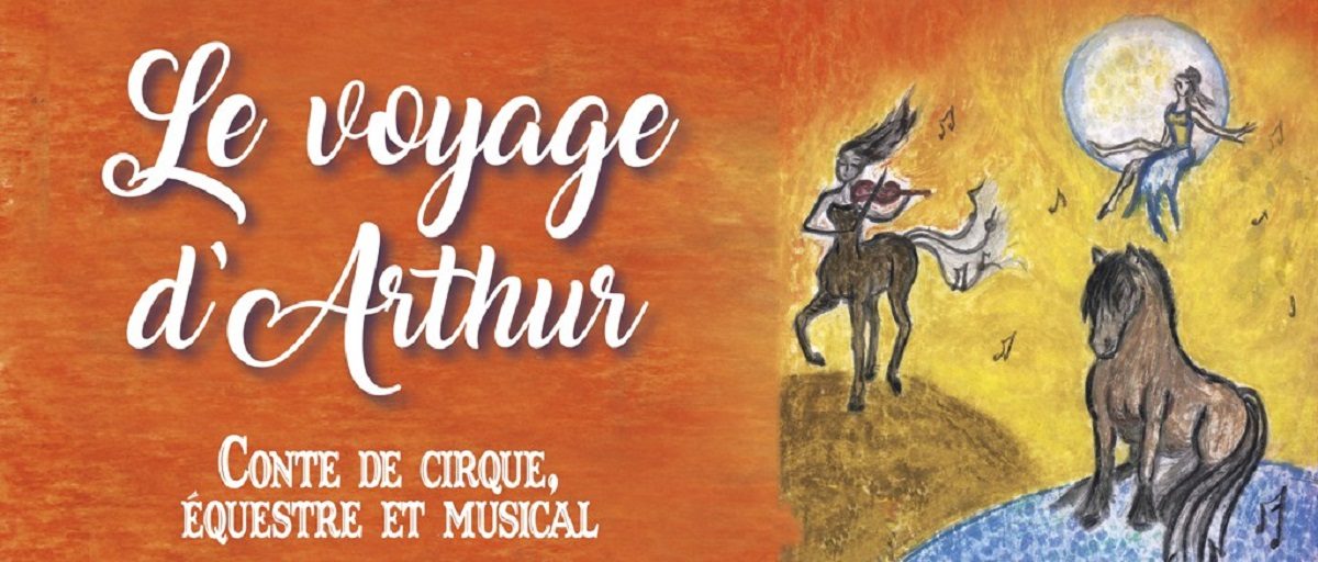Spectacle équestre "Le voyage d'Arthur"