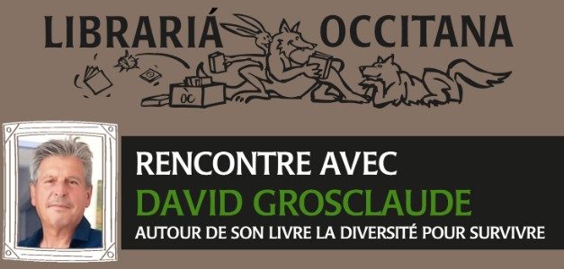 Rencontre - David Grosclaude - La Diversité Pour Survivre