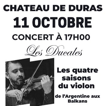 Concert "Les Quatre Saisons du Violon"(de l'Argentine aux Balkans) au Château de Duras