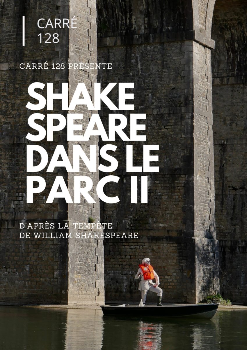 Spectacle au château : Shakespeare dans le Parc II, par Carré 128