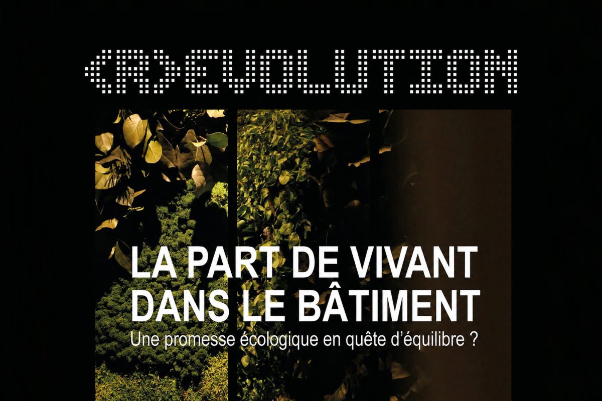 Exposition temporaire : "R Evolution : la part de vivant dans le bâtiment"