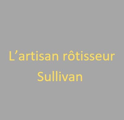 L'artisant rotisseur Sullivan